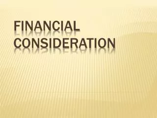 FINANCIAL CONSIDERATION