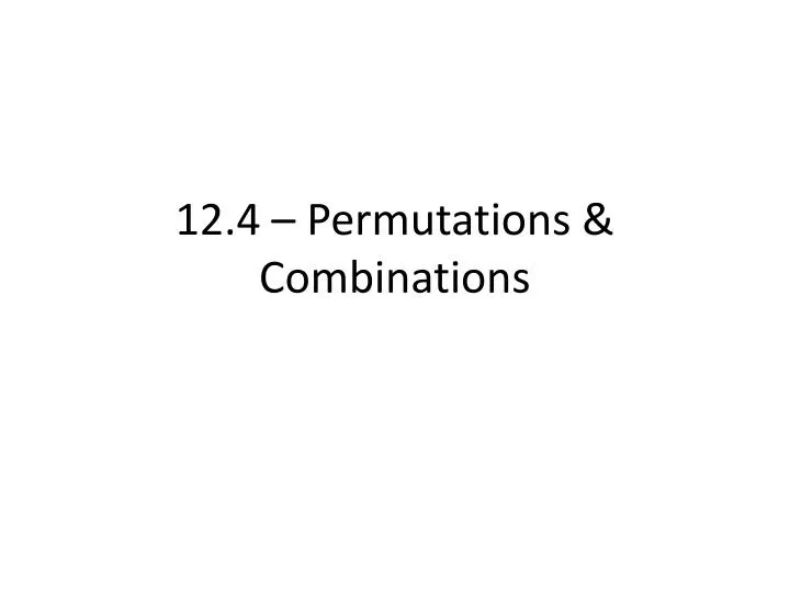 12 4 permutations combinations