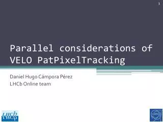 Parallel considerations of VELO PatPixelTracking