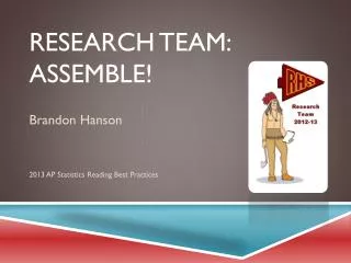 Research Team: Assemble!