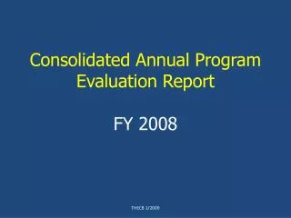 Consolidated Annual Program Evaluation Report FY 2008