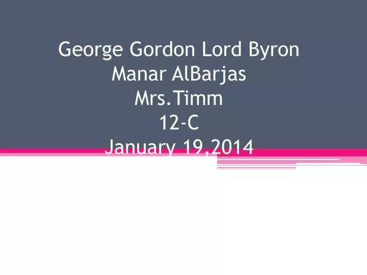 george gordon lord byron manar albarjas mrs timm 12 c january 19 2014