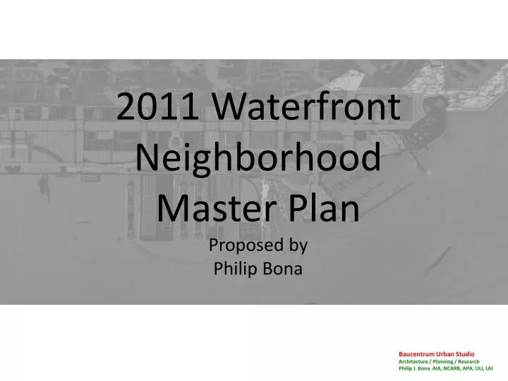 2011 waterfront neighborhood master plan proposed by philip bona