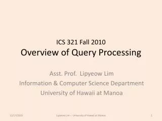 ICS 321 Fall 2010 Overview of Query Processing