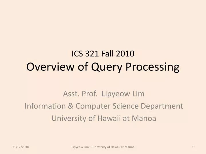 ics 321 fall 2010 overview of query processing