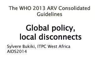 The WHO 2013 ARV Consolidated Guidelines