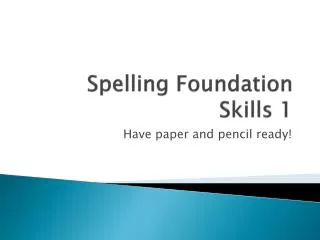 Spelling Foundation Skills 1