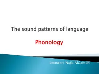 The sound patterns of language