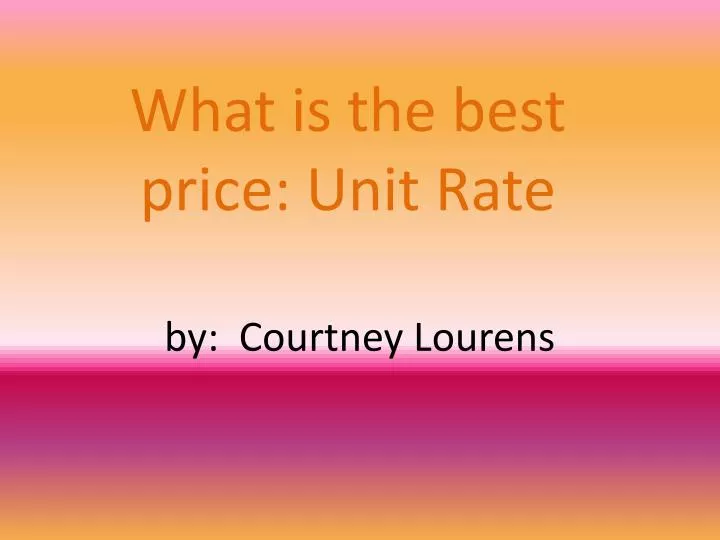 what is the best price unit rate