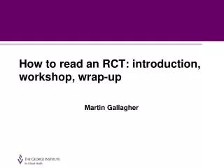 How to read an RCT: introduction, workshop, wrap-up