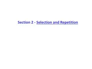 Section 2 - Selection and Repetition