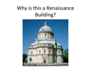 Why is this a Renaissance Building ?