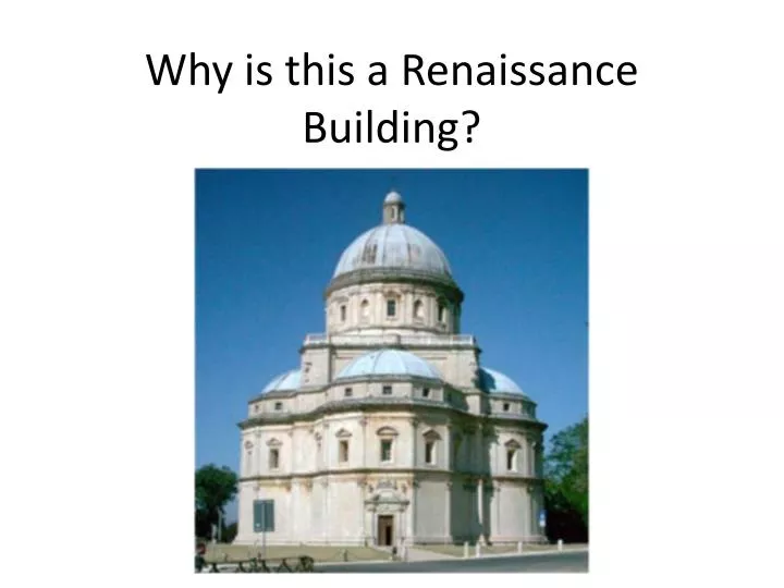 why is this a renaissance building