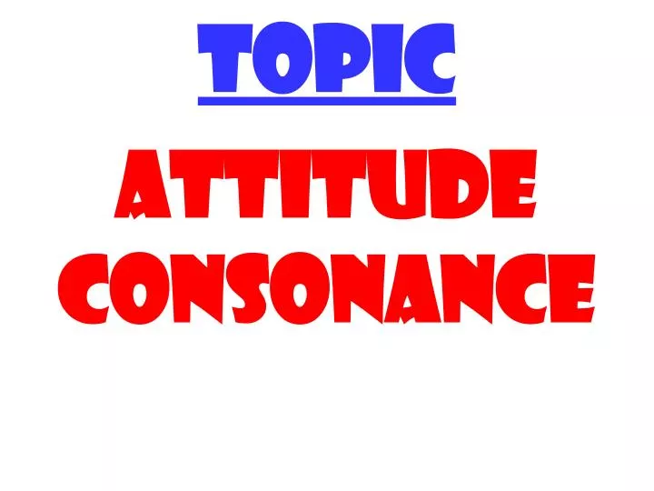 topic attitude consonance