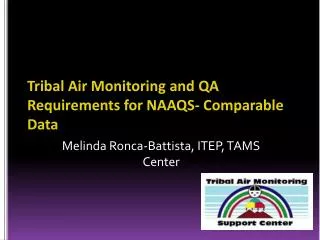 Tribal Air Monitoring and QA Requirements for NAAQS- Comparable Data