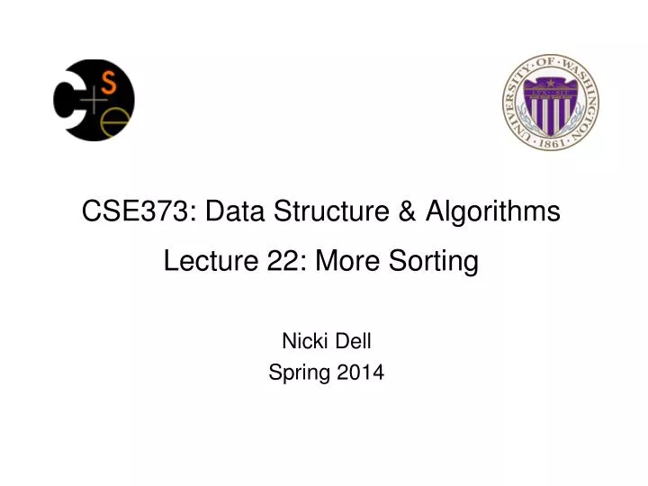 cse373 data structure algorithms lecture 22 more sorting
