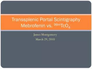 Transsplenic Portal Scintigraphy Mebrofenin vs. 99m TcO 4 -