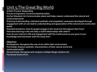 Unit 5:The Great Big World Artistic Process: Responding Process Component: Communicate/Internalize