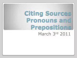 Citing Sources Pronouns and Prepositions