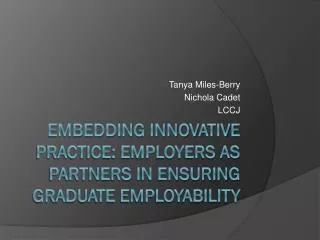 Embedding Innovative Practice: Employers as partners in ensuring graduate employability