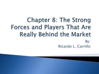 Chapter 8: The Strong Forces and Players That Are Really Behind the Market