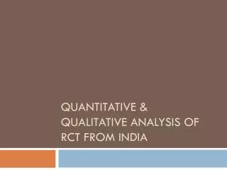 Quantitative &amp; qualitative analysis of RCT from India