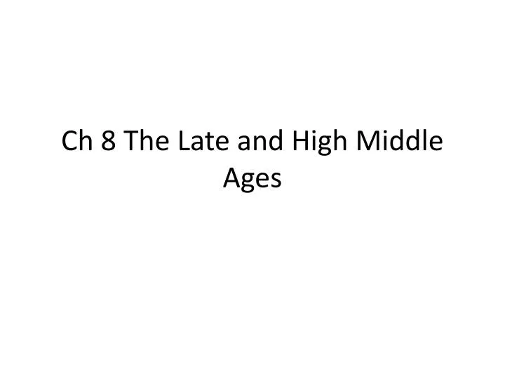 ch 8 the late and high middle ages