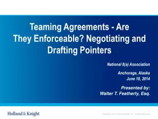 Teaming Agreements - Are They Enforceable? Negotiating and Drafting Pointers