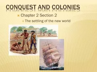 Conquest and Colonies
