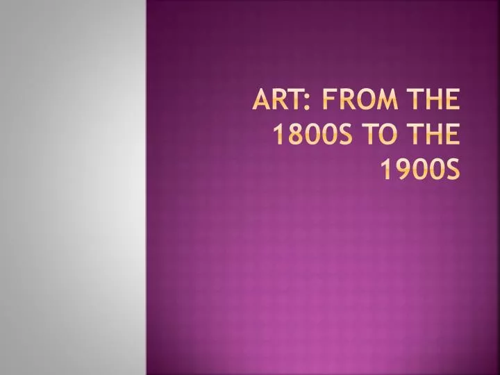art from the 1800s to the 1900s