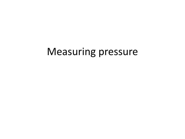 measuring pressure