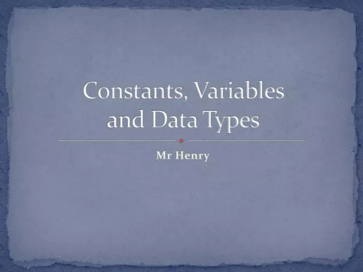 constants variables and data types