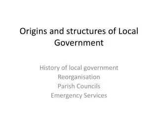 Origins and structures of Local Government