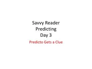 Savvy Reader Predicting Day 3