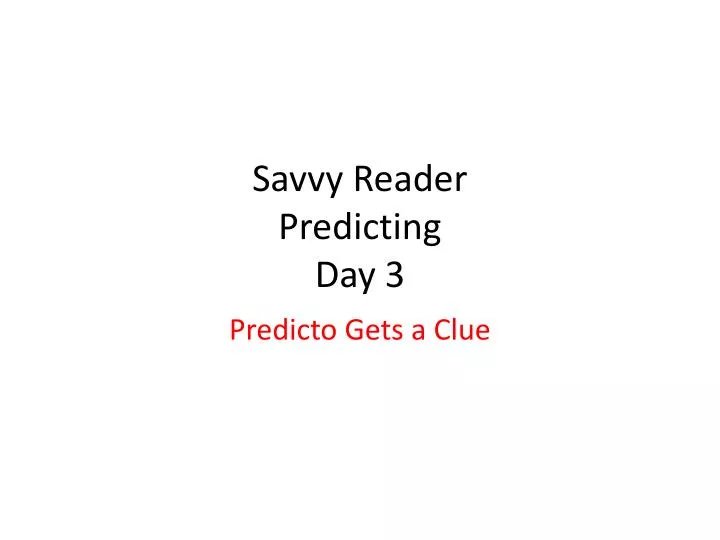 savvy reader predicting day 3