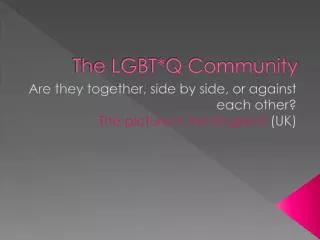 The LGBT*Q Community