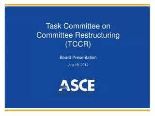 Task Committee on Committee Restructuring (TCCR)