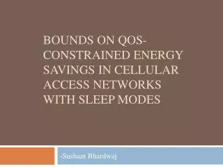 Bounds On QoS - Constrained Energy Savings in Cellular Access Networks with Sleep Modes