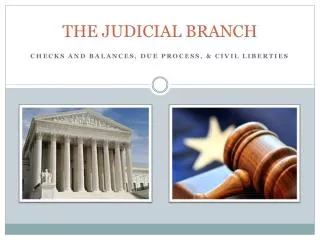 THE JUDICIAL BRANCH