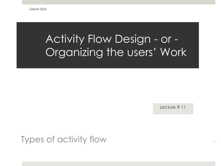 activity flow design or organizing the users work