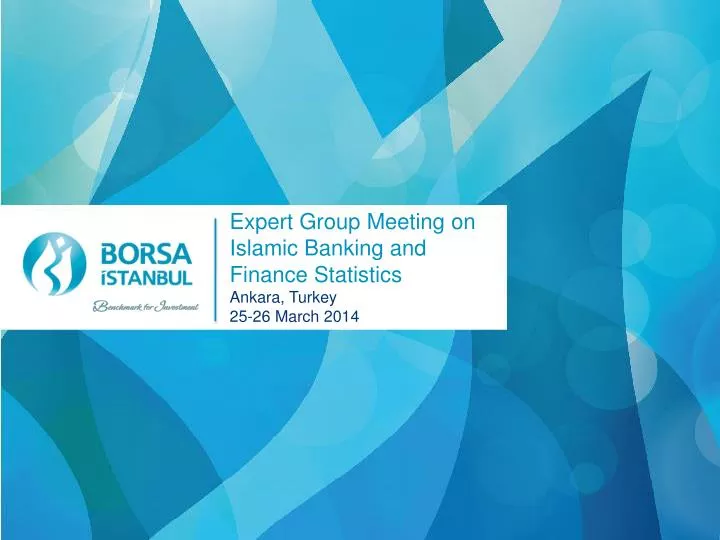 expert group meeting on islamic banking and finance statistics ankara turkey 25 26 march 2014