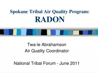 Spokane Tribal Air Quality Program: RADON