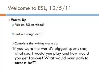Welcome to ESL, 12/5/11
