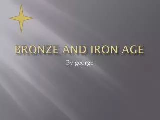 Bronze and Iron Age