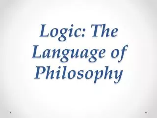 Logic: The Language of Philosophy