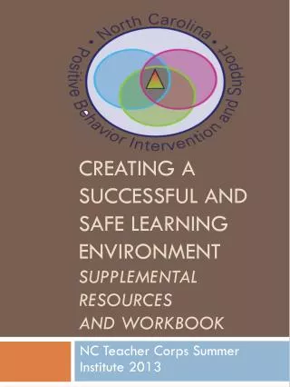 Creating a successful and safe learning environment Supplemental resources and workbook