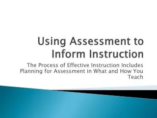 Using Assessment to Inform Instruction