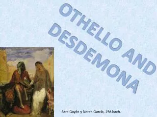 OTHELLO AND DESDEMONA