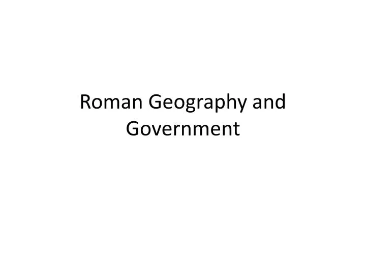 roman geography and government