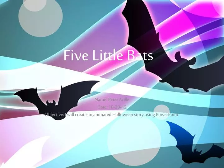 five little bats
